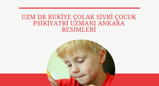 uzm dr rukiye colak sivri cocuk psikiyatri uzmani ankara resimleri