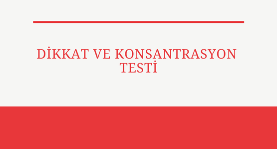 dikkat ve konsantrasyon testi