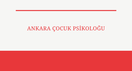 ankara cocuk psikologu