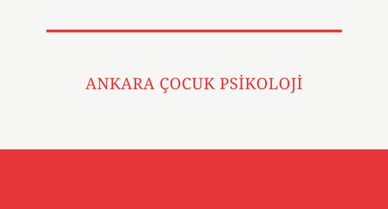 ankara cocuk psikoloji