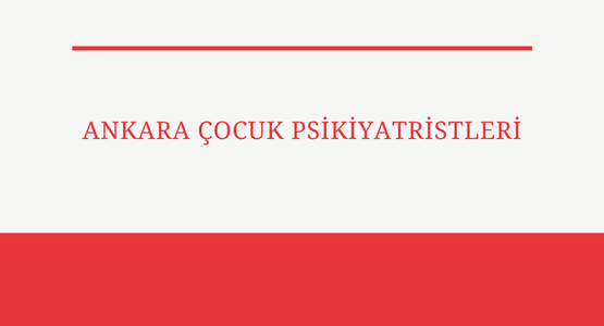 ankara cocuk psikiyatristleri