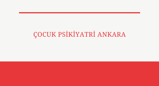 cocuk psikiyatri ankara