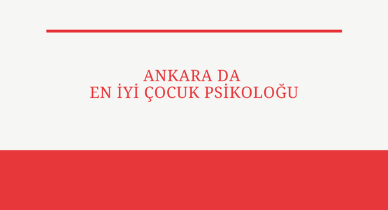 ankara da en iyi cocuk psikologu