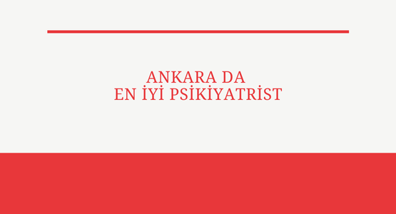 ankara da en iyi psikiyatrist