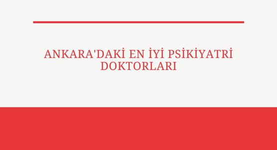 ankara daki en iyi psikiyatri doktorlari