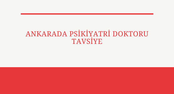 ankarada psikiyatri doktrou tavsiye