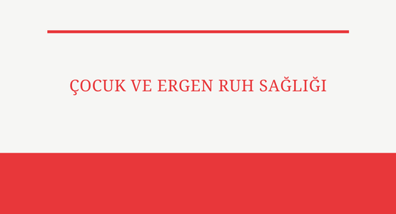 cocuk ve ergen ruh sagligi