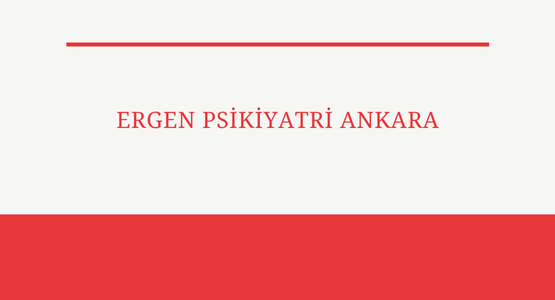 ergen psikiyatri ankara
