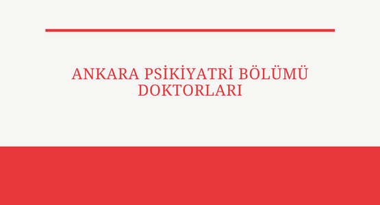 ankara psikiyatri bolumu doktorlari
