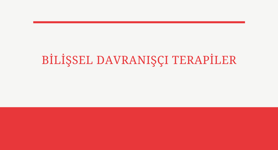 bilissel davranisci terapiler