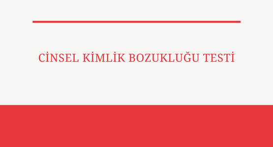cinsel kimlik bozuklugu testi