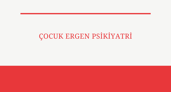 cocuk ergen psikiyatri