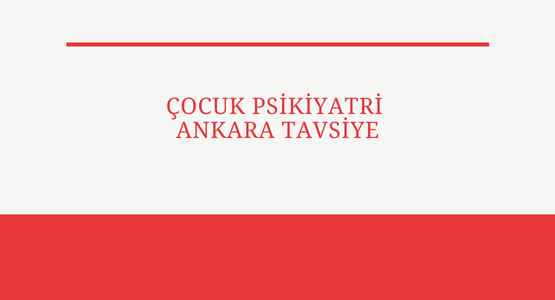 cocuk psikiyatri ankara tavsiye