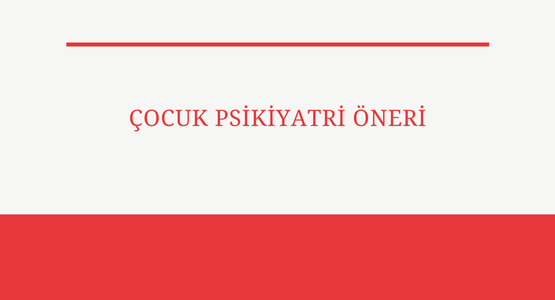 cocuk psikiyatri oneri