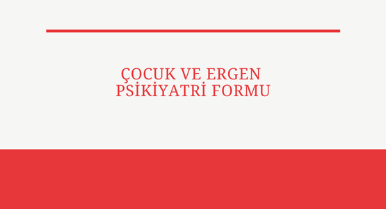 cocuk ve ergen psikiyatri formu