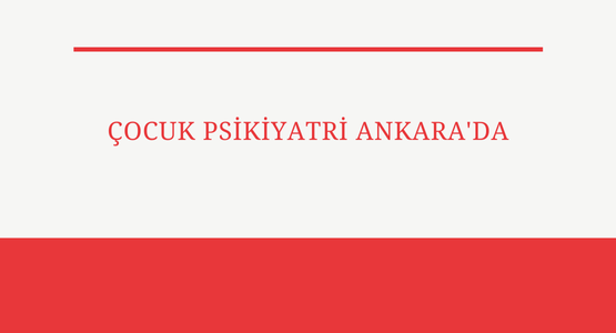 cocuk psikiyatri ankara da