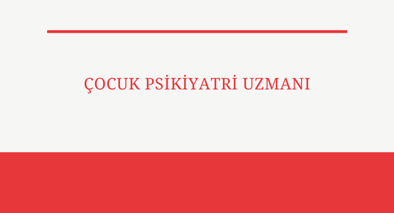 cocuk psikiyatri uzmani