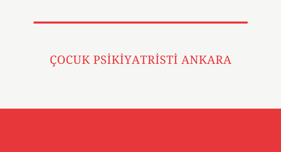 cocuk psikiyatristi ankara