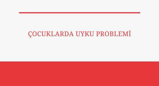 cocuklarda uyku problemi