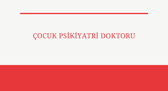cocuk psikiyatri doktoru
