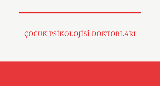 cocuk psikolojisi doktorlari