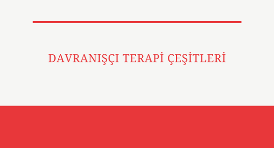 davranisci terapi cesitleri