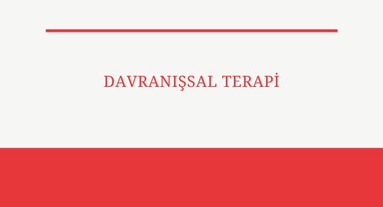 davranissal terapi