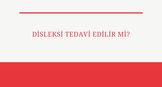 disleksi tedavi edilir mi
