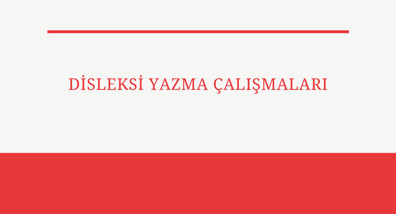 disleksi yazma calismalari