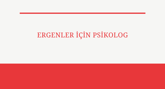 ergenler icin psikolog
