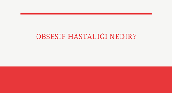 obsesif hastaligi nedir