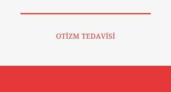 otizm tedavisi