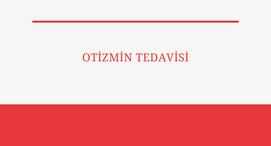 otizmin tedavisi