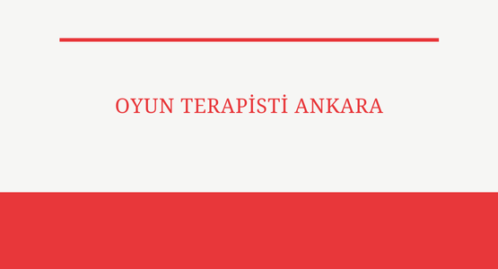 oyun terapisti ankara