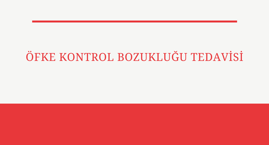 ofke kontrol bozuklugu tedavisi