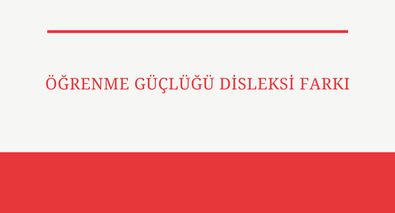 ogrenme guclugu disleksi farki