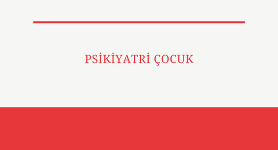 psikiyatri cocuk