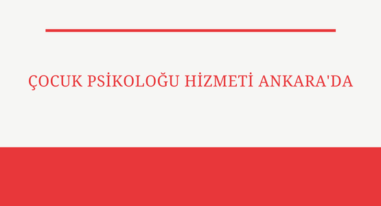 cocuk psikologu hizmeti ankara da