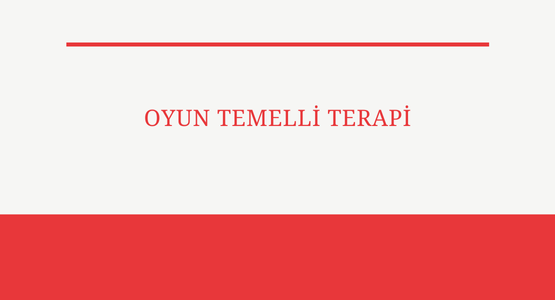 oyun temelli terapi