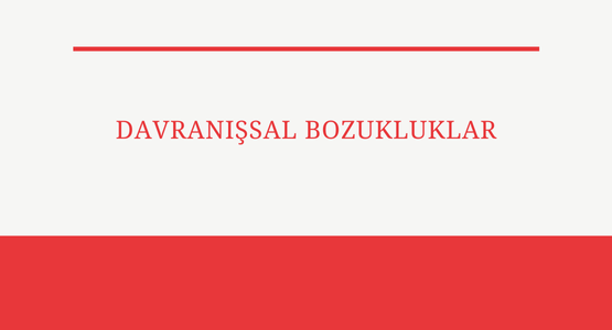 davranissal bozukluklar