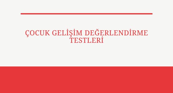 cocuk gelisim degerlendirme testleri