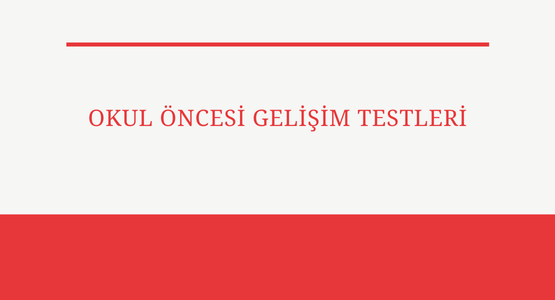 okul oncesi gelisim testleri