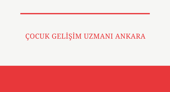 cocuk gelisim uzmani ankara