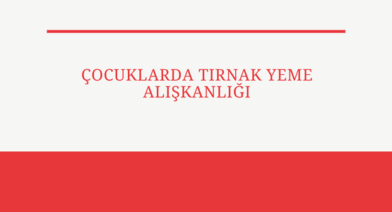 cocuklarda tirnak yeme aliskanligi