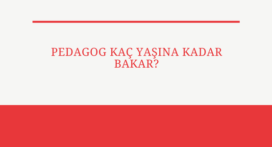 pedagog kac yasina kadar bakar