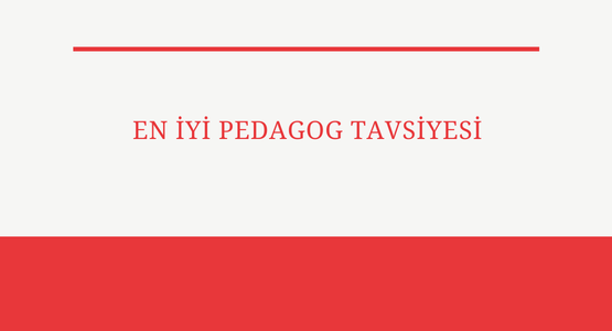 en iyi pedagog tavsiyesi