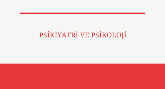 psikiyatri ve psikoloji