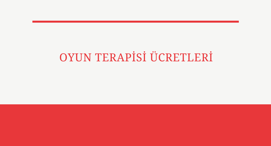 oyun terapisi ucretleri