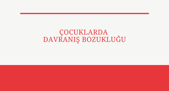 cocuklarda davranis bozuklugu