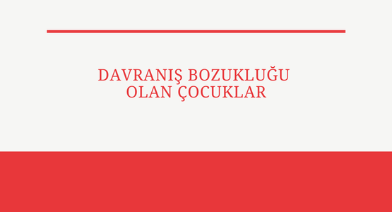 davranis bozuklugu olan cocuklar